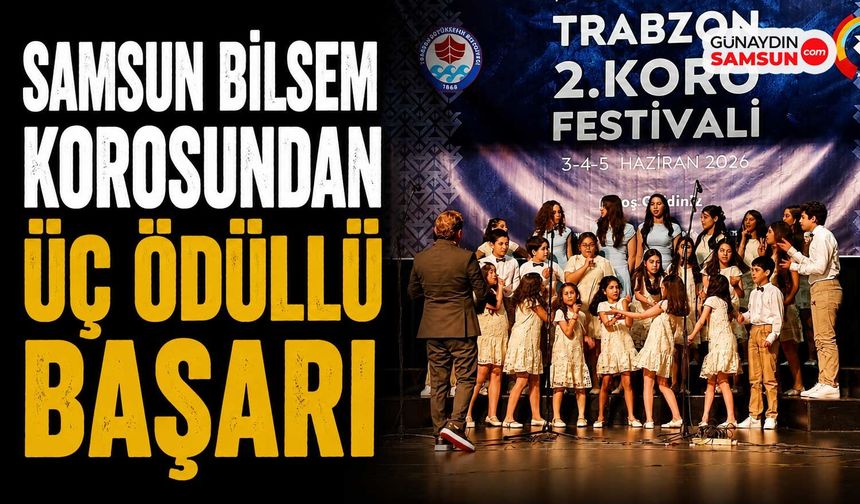 Samsun BİLSEM Korosundan Üç Ödüllü Başarı