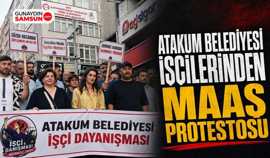 Atakum Belediyesi İşçilerinden Maaş Protestosu