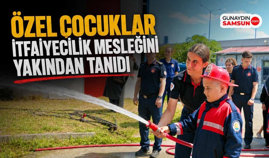 Özel Çocuklar İtfaiyecilik Mesleğini Yakından Tanıdı