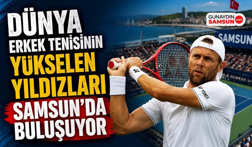 Dünya Erkek Tenisinin Yükselen Yıldızları Samsun'da Buluşuyor