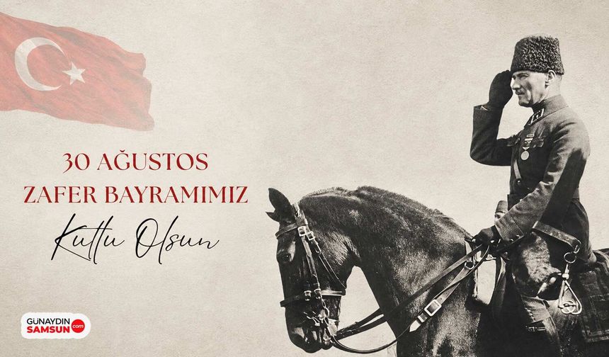 30 Ağustos: Bağımsızlık ve Özgürlüğün Zaferi
