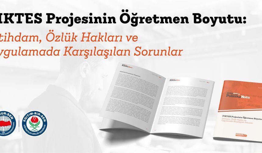 Eğitim-Bir-Sen: PIKTES öğretmenleri kadroya geçirilmeli