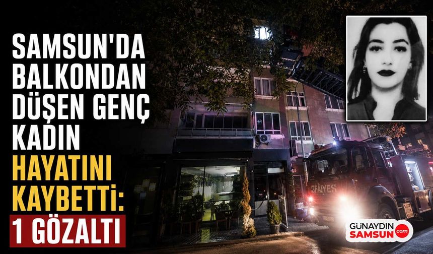 Samsun'da Balkondan Düşen Genç Kadın Hayatını Kaybetti