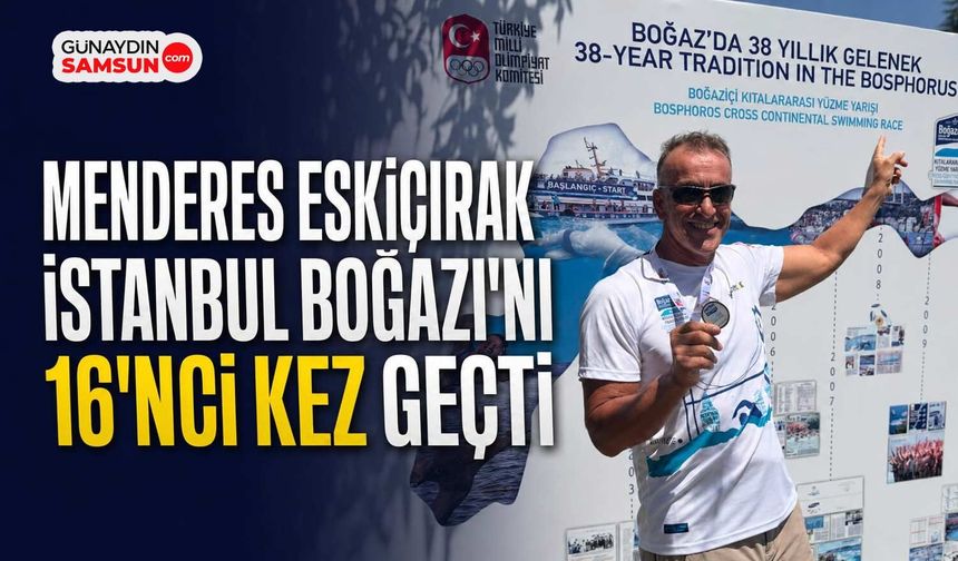 Menderes Eskiçırak İstanbul Boğazı’nı 16’ncı Kez Geçti