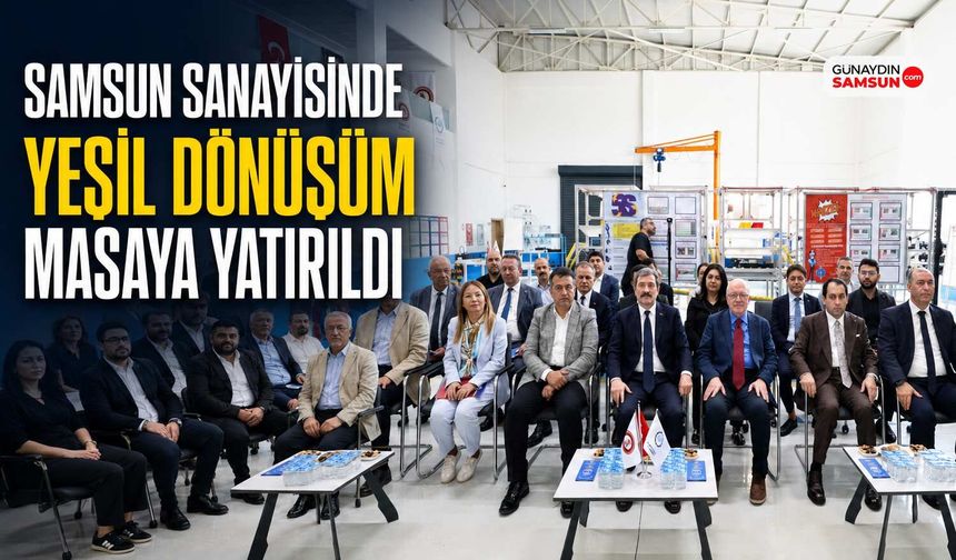 Samsun Sanayisinde Yeşil Dönüşüm Masaya Yatırıldı