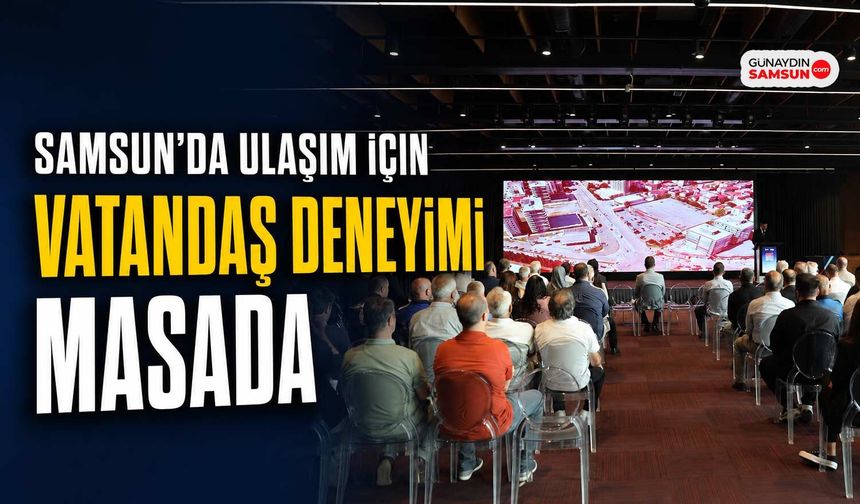 Samsun’da Ulaşım İçin Vatandaş Deneyimi Masada