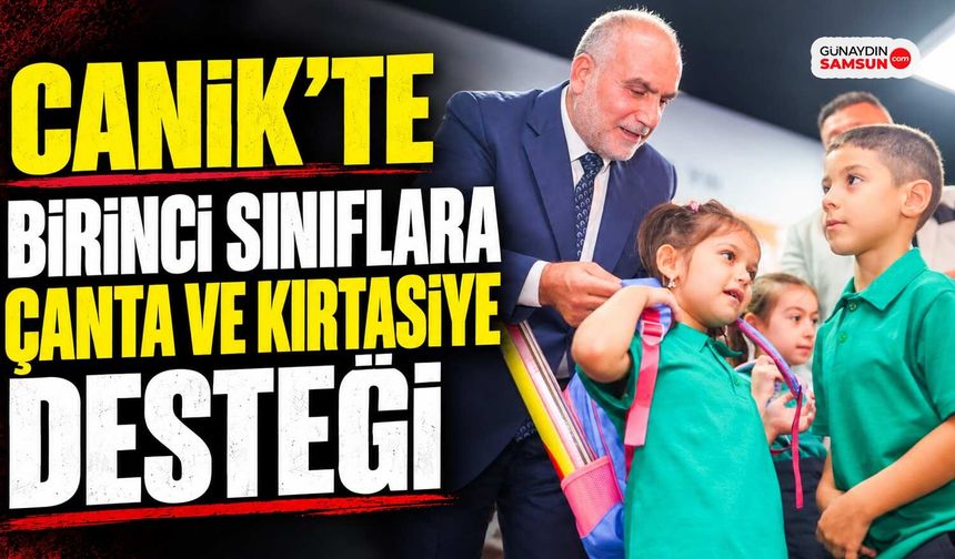 Canik’te Birinci Sınıflara Çanta ve Kırtasiye Desteği
