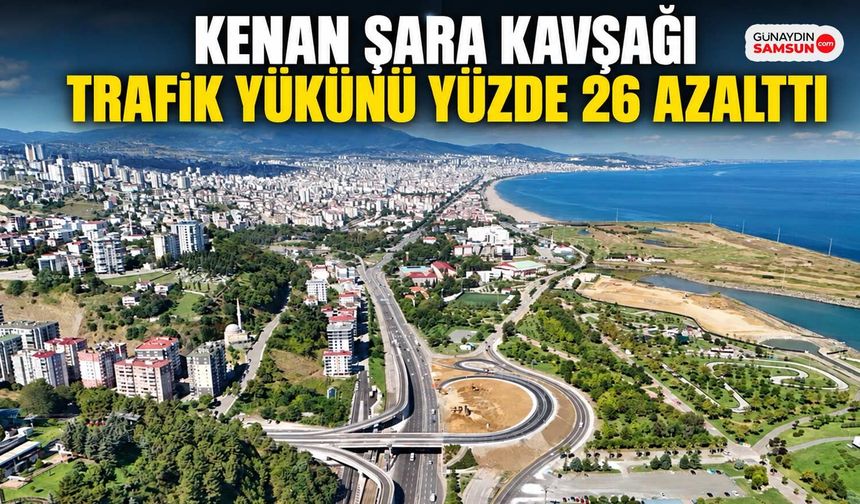 Kenan Şara Kavşağı Trafik Yükünü Yüzde 26 Azalttı