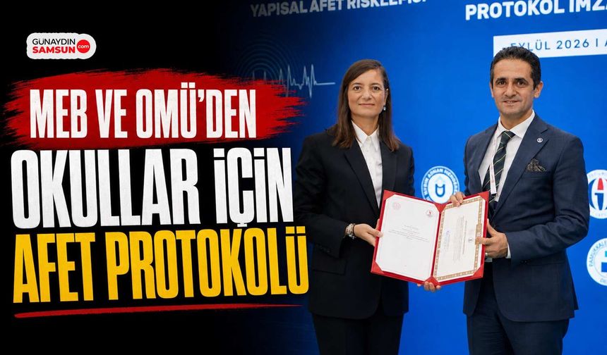 MEB ve OMÜ’den Okullar İçin Afet Protokolü