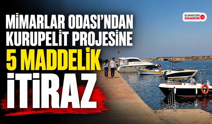 Mimarlar Odası’ndan Kurupelit Projesine 5 Maddelik İtiraz
