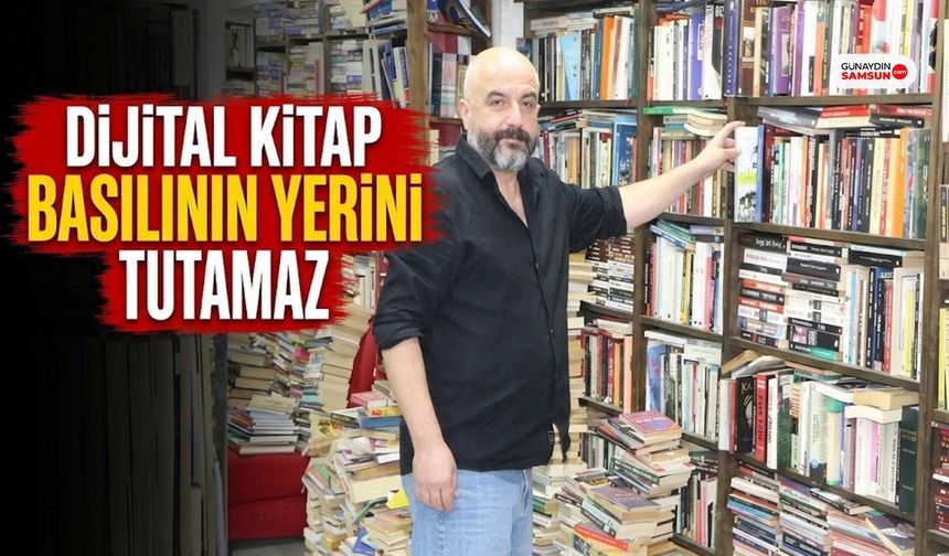 'Dijital Kitap Basılının Yerini Tutamaz'