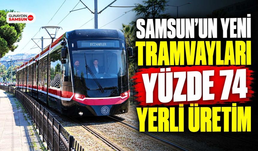 Samsun’un Yerli Tramvay Filosuna Yeni Araç