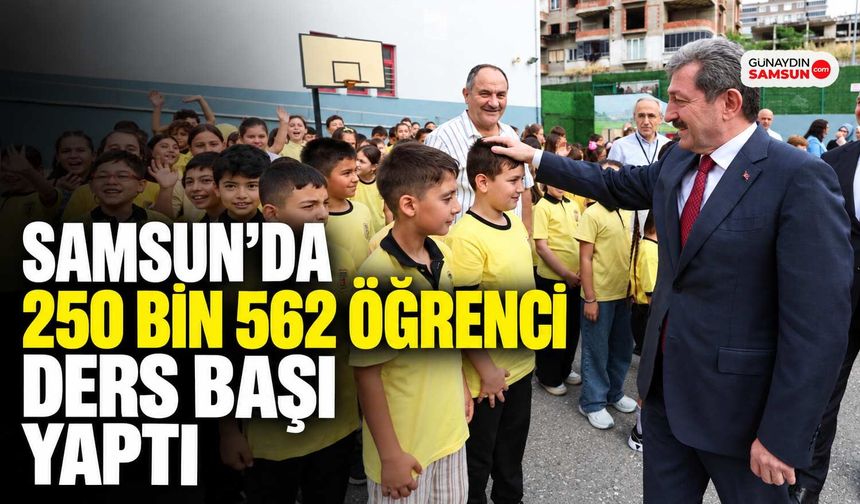 Samsun’da 250 Bin 562 Öğrenci Ders Başı Yaptı