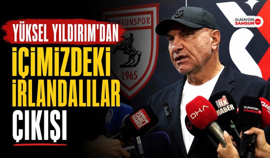 Yüksel Yıldırım’dan “İçimizdeki İrlandalılar” Çıkışı