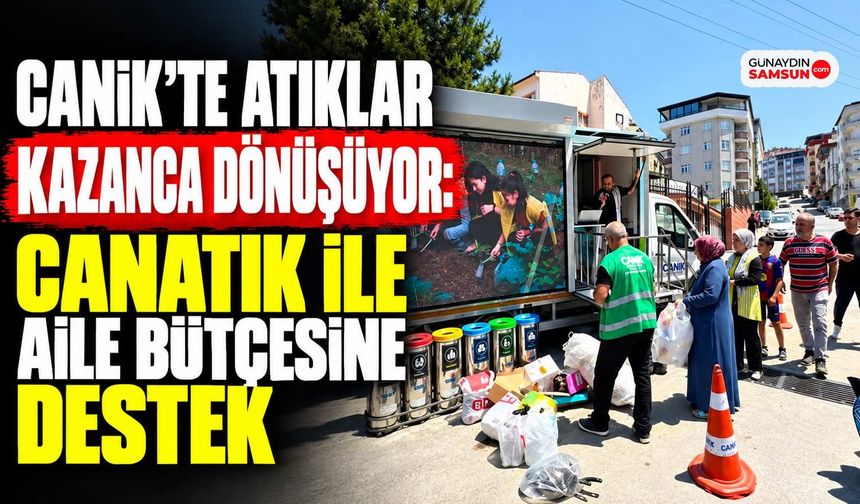 Canik’te Atıklar Kazanca Dönüşüyor