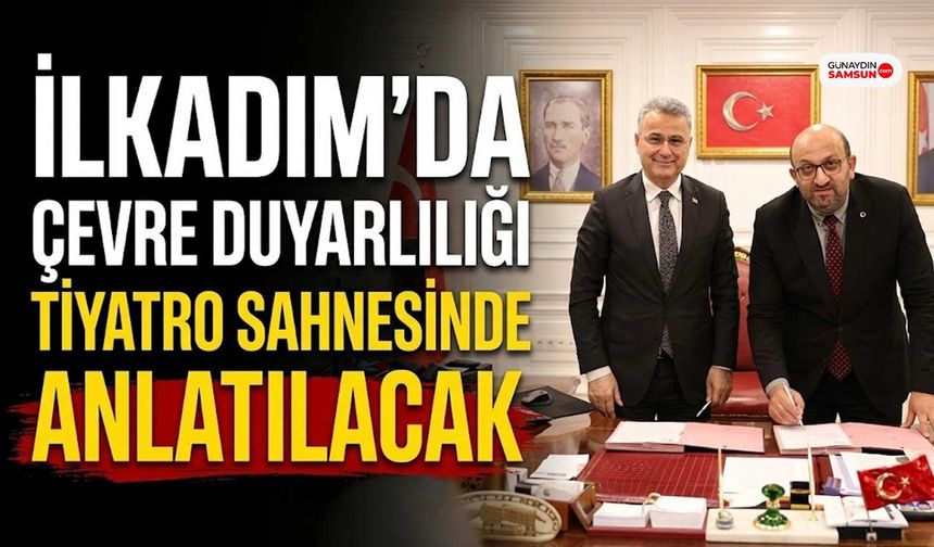 İlkadım’da Çevre Duyarlılığı Tiyatro Sahnesinde Anlatılacak