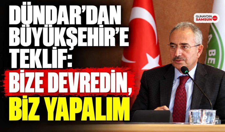 Dündar’dan Büyükşehir’e Teklif: Bize Devredin, Biz Yapalım