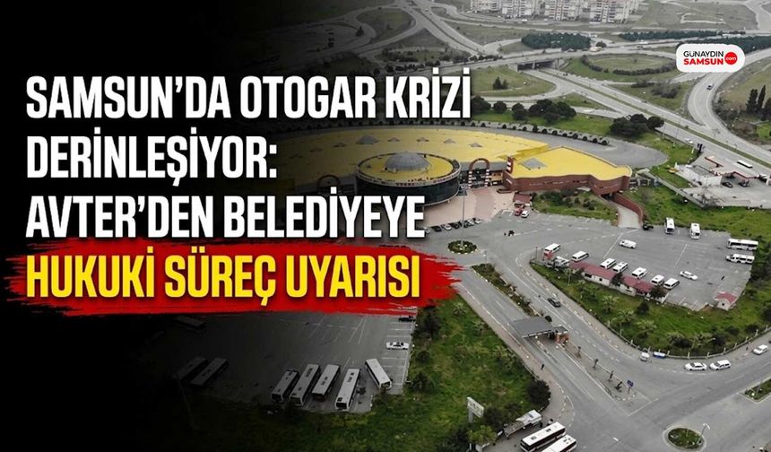 Samsun'da Otogar Krizi Derinleşiyor