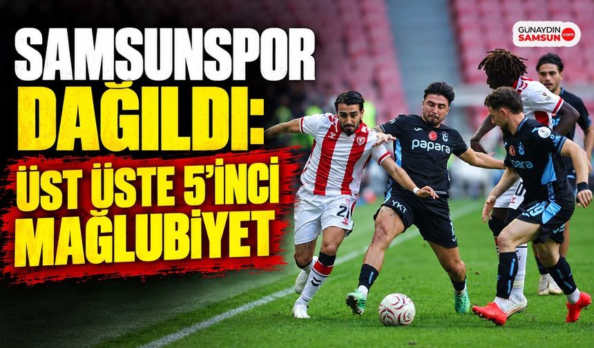 Samsunspor Dağıldı: Üst Üste 5’inci Mağlubiyet