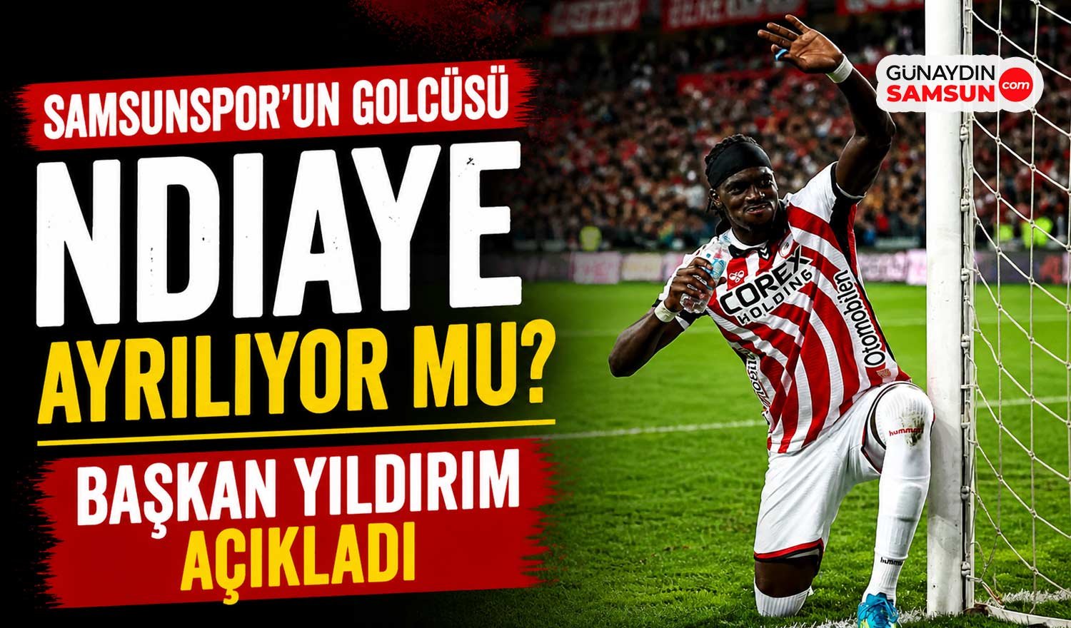 Ndiaye Transfer Samsunspor Yuksel Yildirim