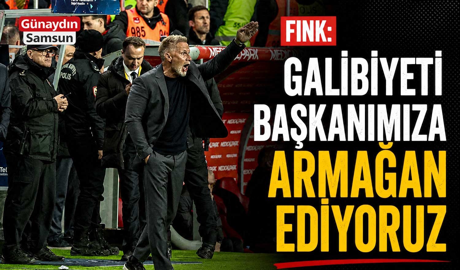 Thorsten Fink Samsunspor Galatasaray Aciklama